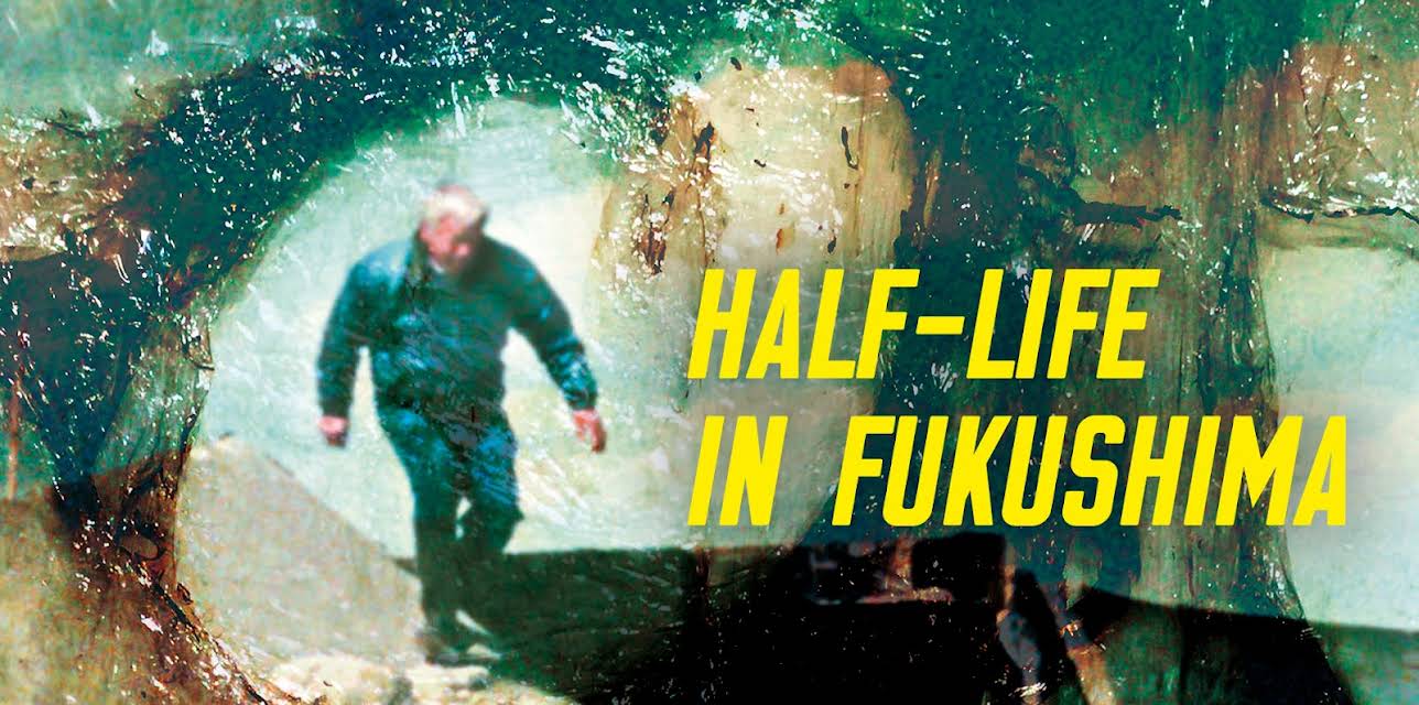 Half-Life In Fukushima (2017)