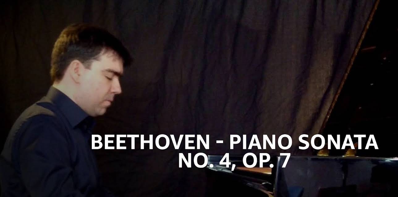 Beethoven - Piano Sonata No. 4, Op. 7 (2019)