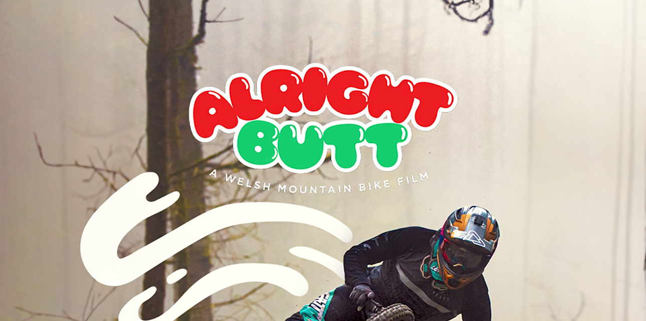 Alright Butt, A Welsh Mountain Bike Film (2020)