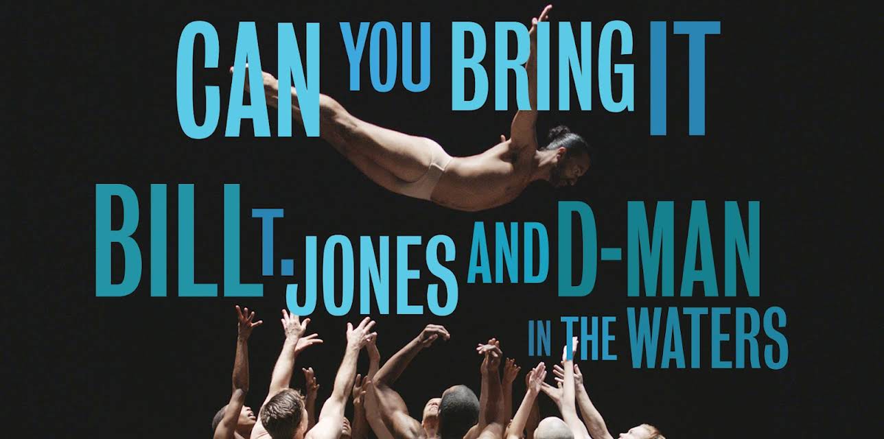 Can You Bring It Bill T. Jones and D-Man in the Waters (2021)