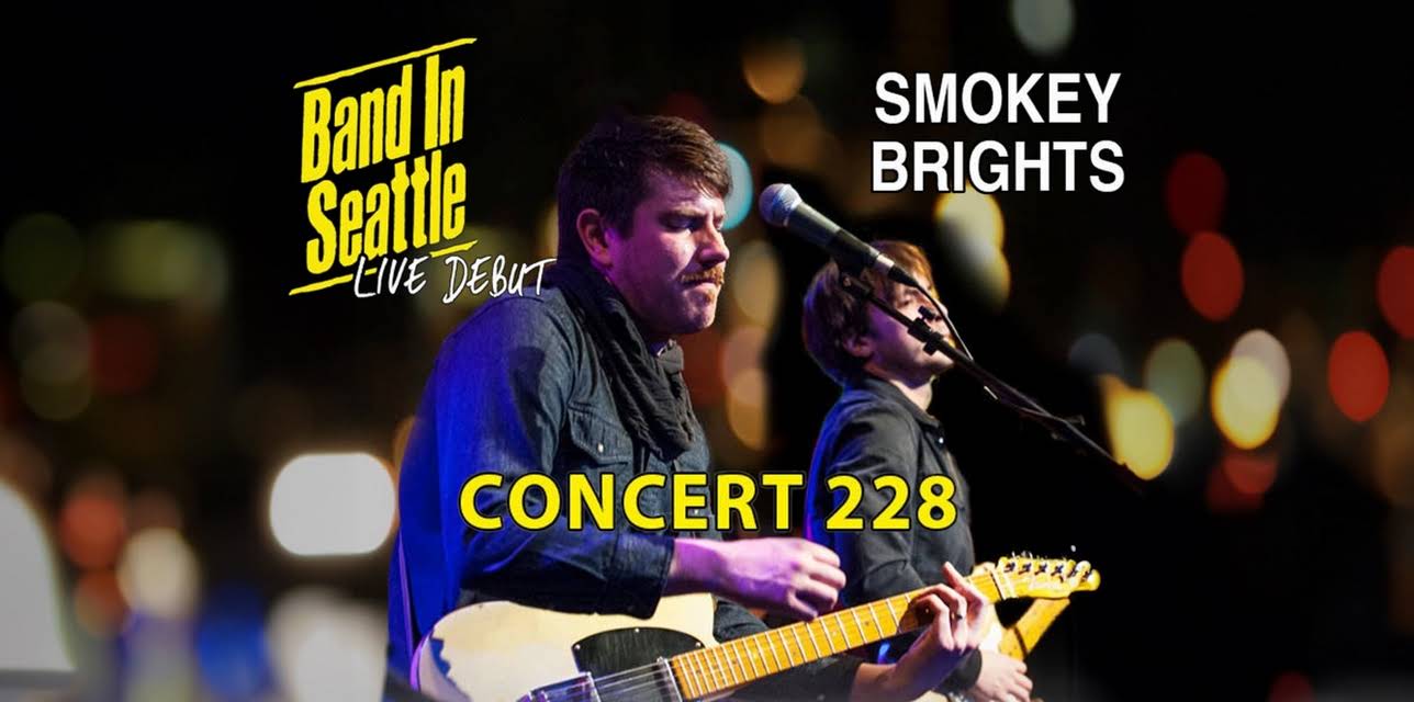 Smokey Brights - Band in Seattle - Smokey Brights Concert 228 (2016)
