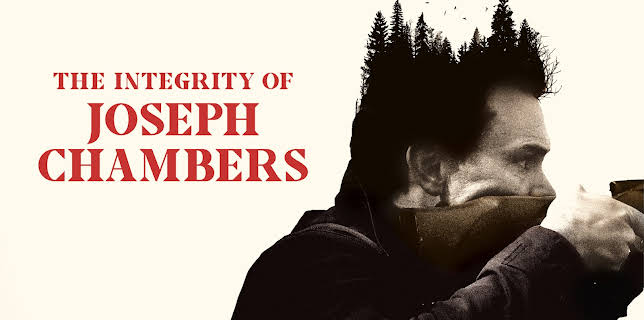 The Integrity Of Joseph Chambers (2022)