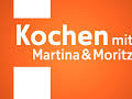 Kochen mit Martina und Moritz