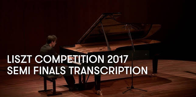 Liszt Competition 2017 - Semi Finals Transcription (2017)