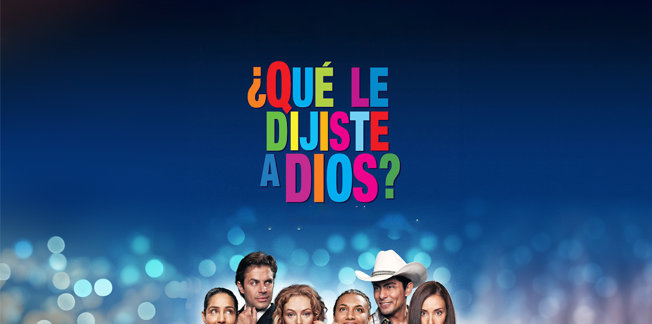 Que Le Dijiste A Dios? (English Subtitled) (2015)