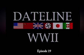 Dateline World War II Season 1: Dateline World War II Episode 19