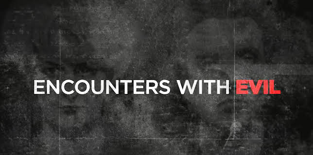 Encounters With Evil