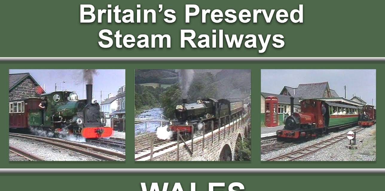 Britain's Preserved Steam Railways - Wales