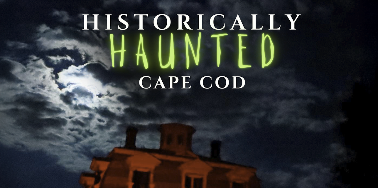 Historically Haunted Cape Cod