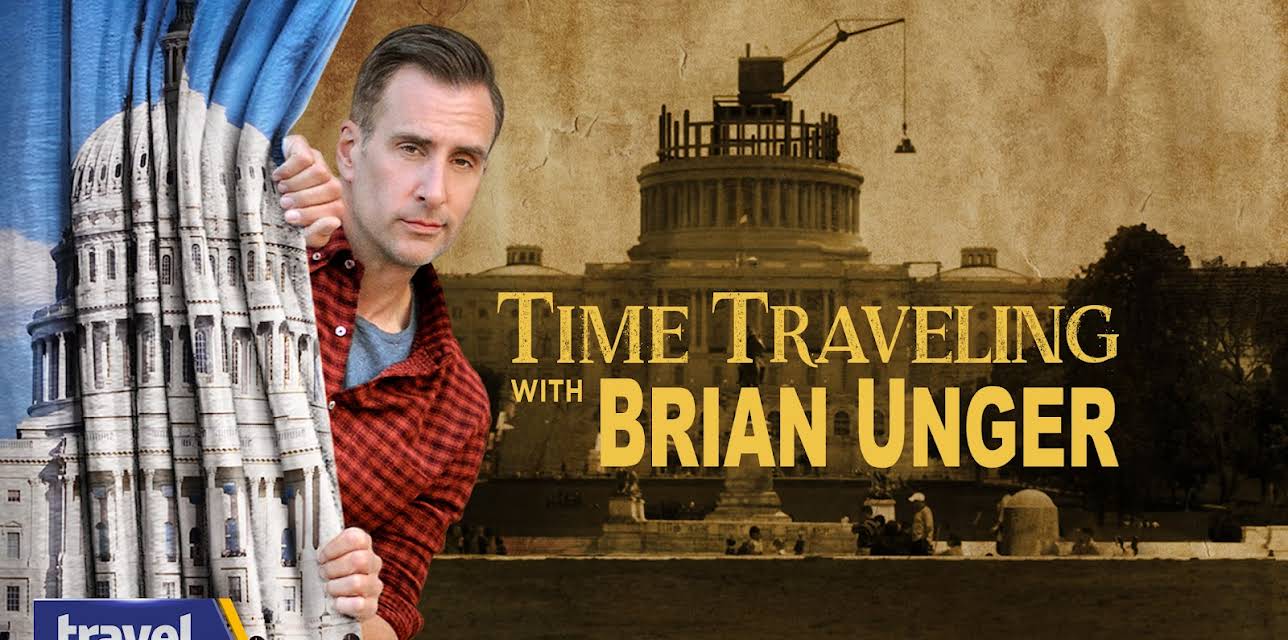 Time Traveling with Brian Unger Season 1