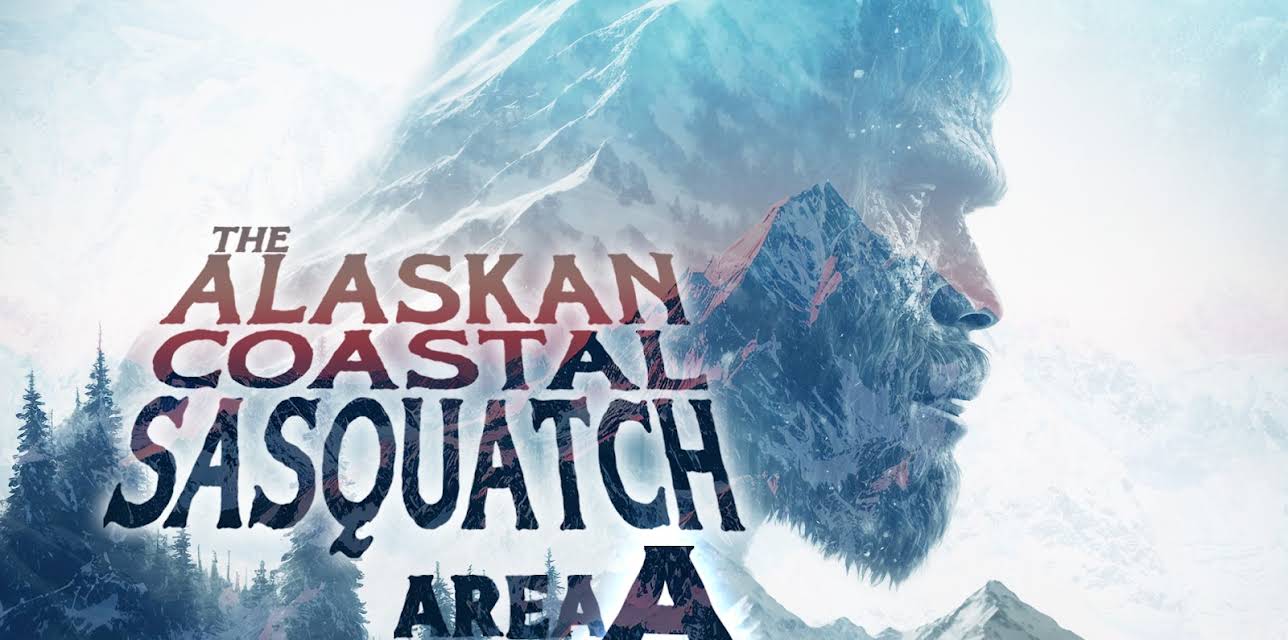 The Alaskan Coastal Sasquatch: Area A (2023)