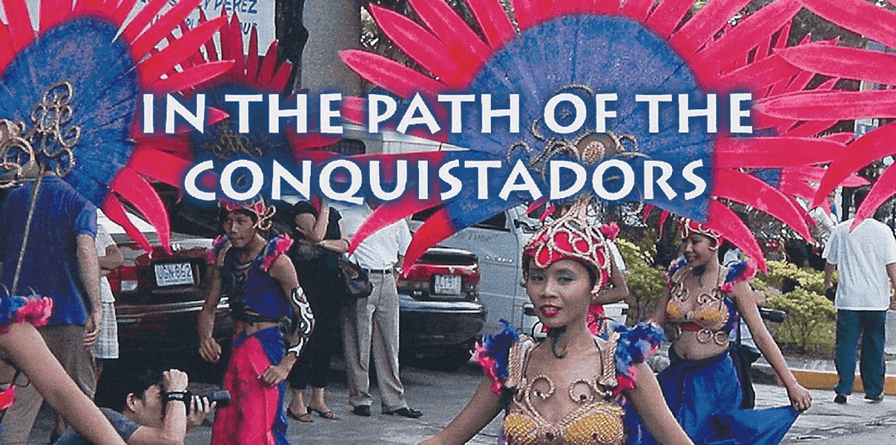 In The Path of the Conquistadores - Loreto, Mexico to the Philippines