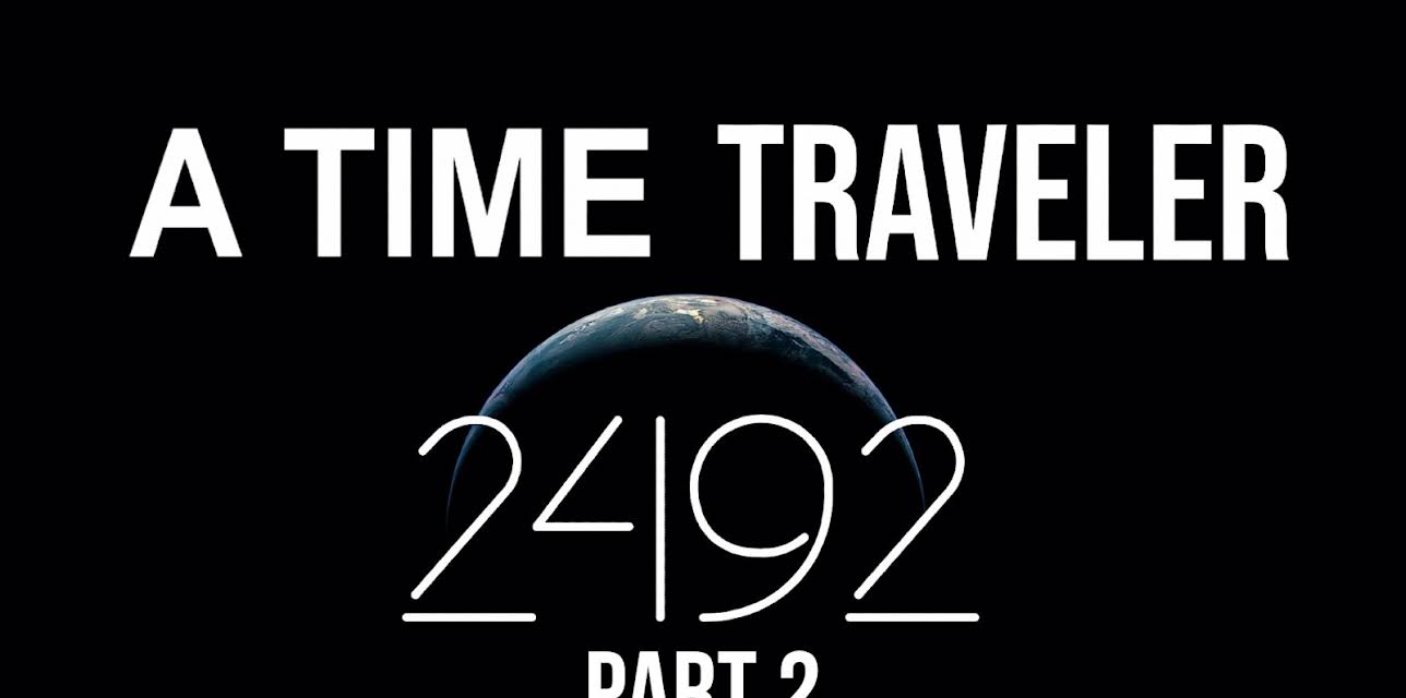 A Time Traveler: 2492 (Part 2) (2023)