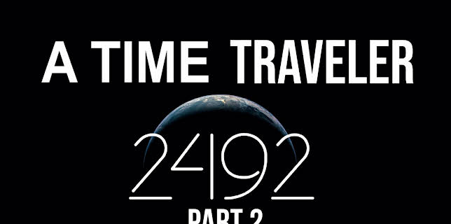 A Time Traveler: 2492 (Part 2) (2023)