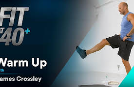 Fit At 40+ with James Crossley: Warm Up
