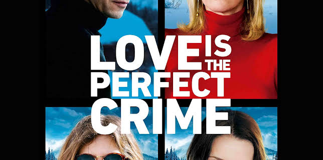 Love Is the Perfect Crime (2014)