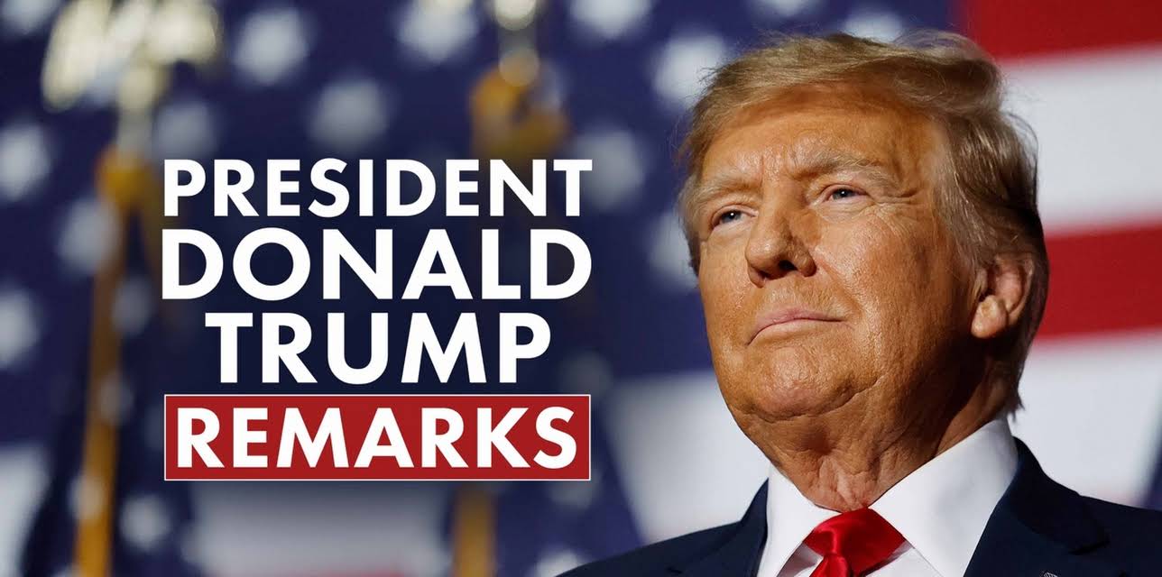 President Donald Trump Remarks