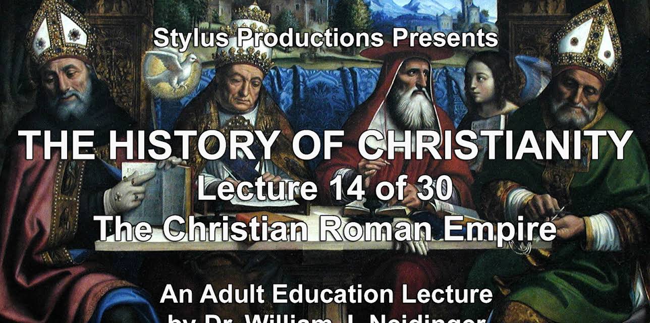 The History of Christianity.  Lecture 14 of 30.  The Christian Roman Empire.