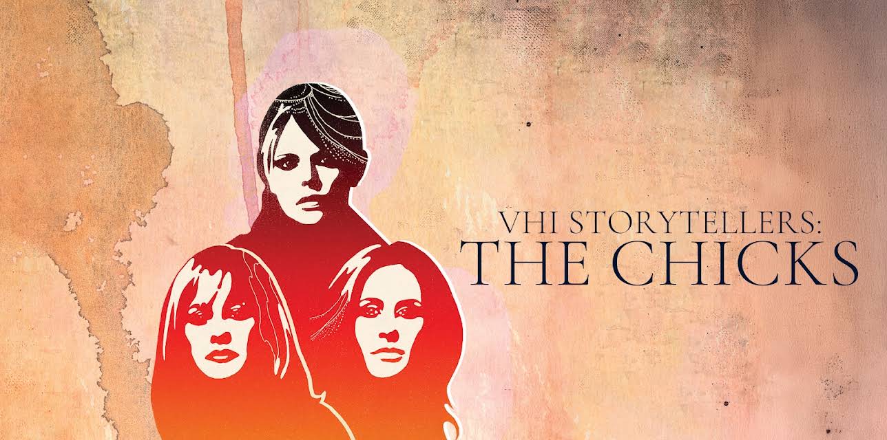 VH1 Storytellers: The Chicks (2011)