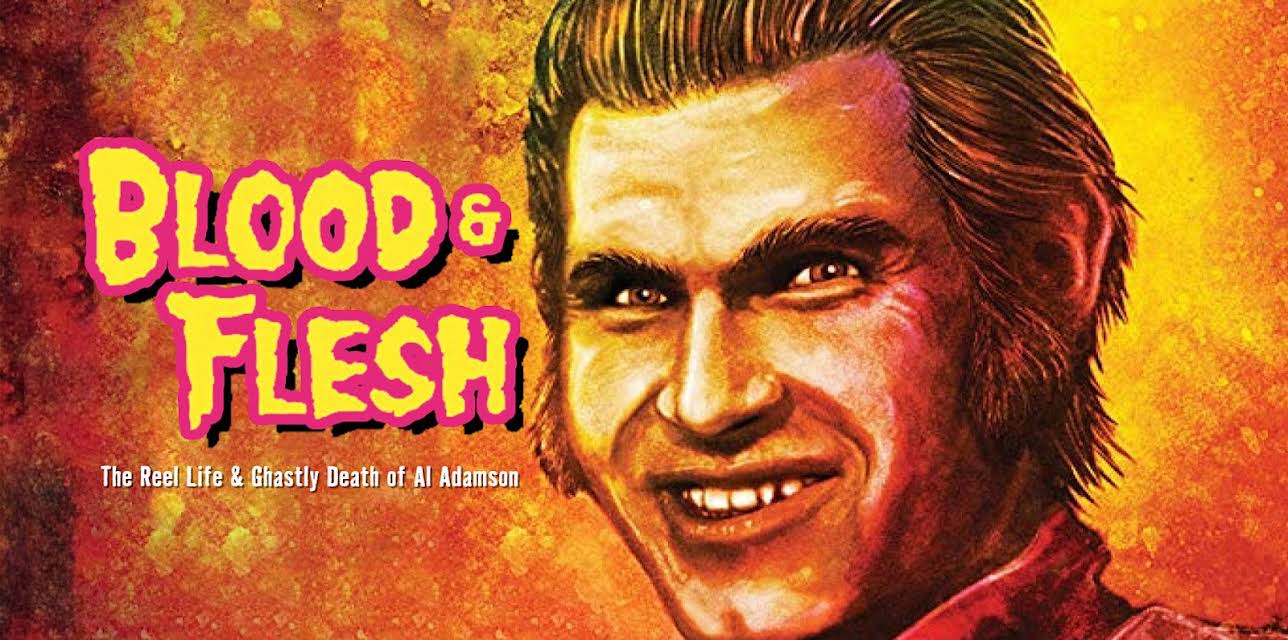 Blood & Flesh - The Reel Life & Ghastly Death of Al Adamson (2019)