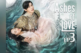Ashes of Love: EP 3
