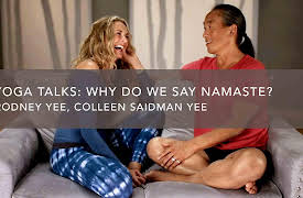 Yoga Talks with Rodney & Colleen: Why Do We Say Namaste?