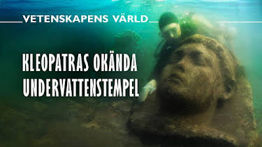 20:00: Vetenskapens värld: Kleopatras okända undervattenstempel | SVT2 | 6/1 2026