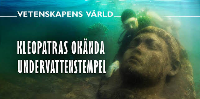 Vetenskapens värld: Kleopatras okända undervattenstempel