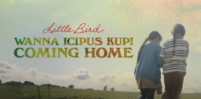 Little Bird: Wanna Icipus Kupi (Coming Home) (2023)