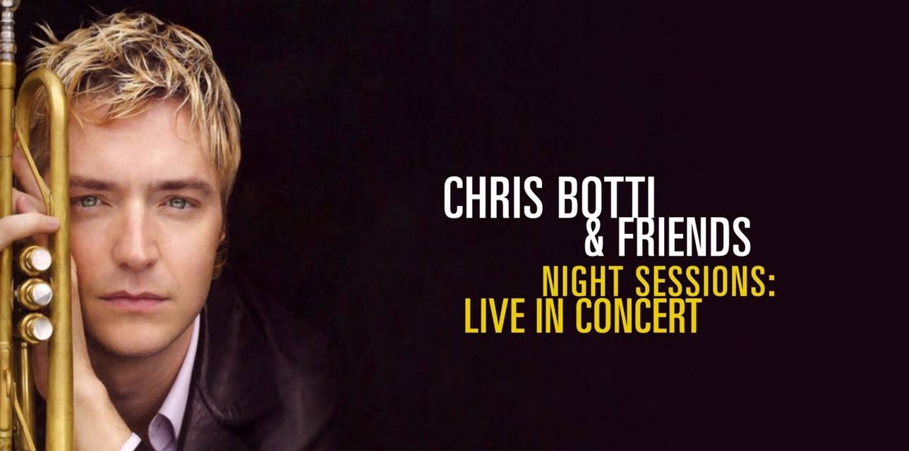 Chris Botti and Friends: Night Sessions - Live in Concert (2002)