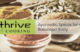 Thrive: Self-Healing with Ayurveda: Cooking: Ayurvedic Spices for a Balanced Body