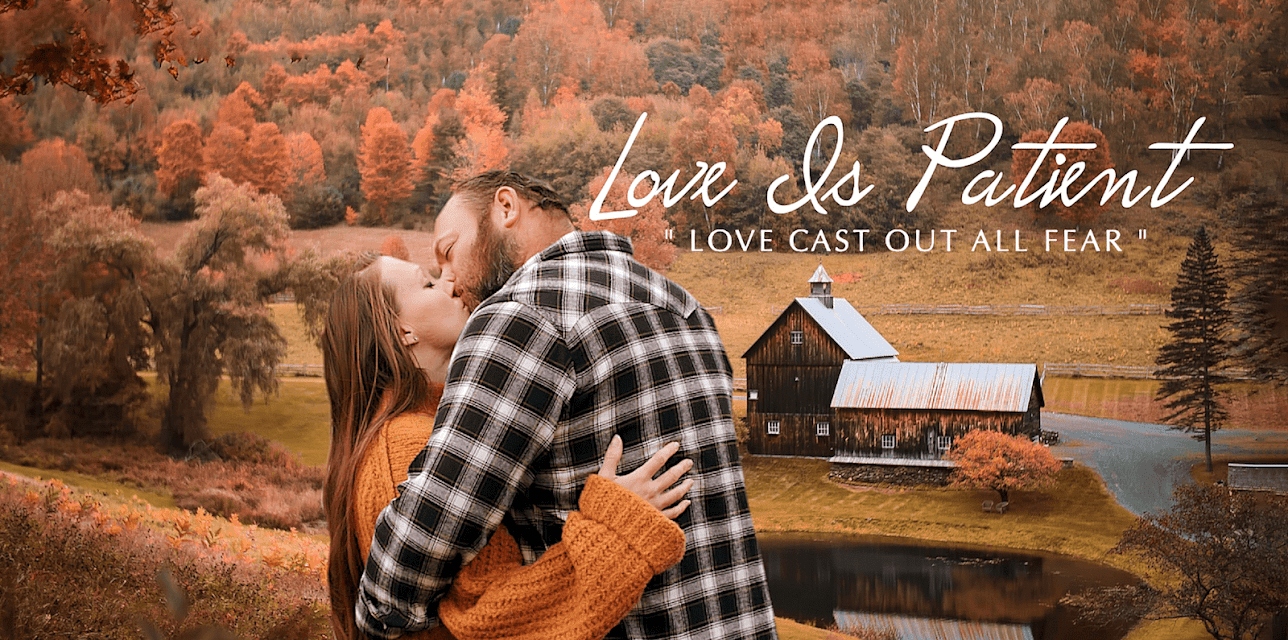 Love Is Patient "Love Cast Out All Fear" (2021)