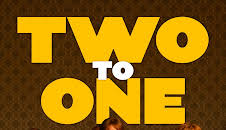 Two to One
