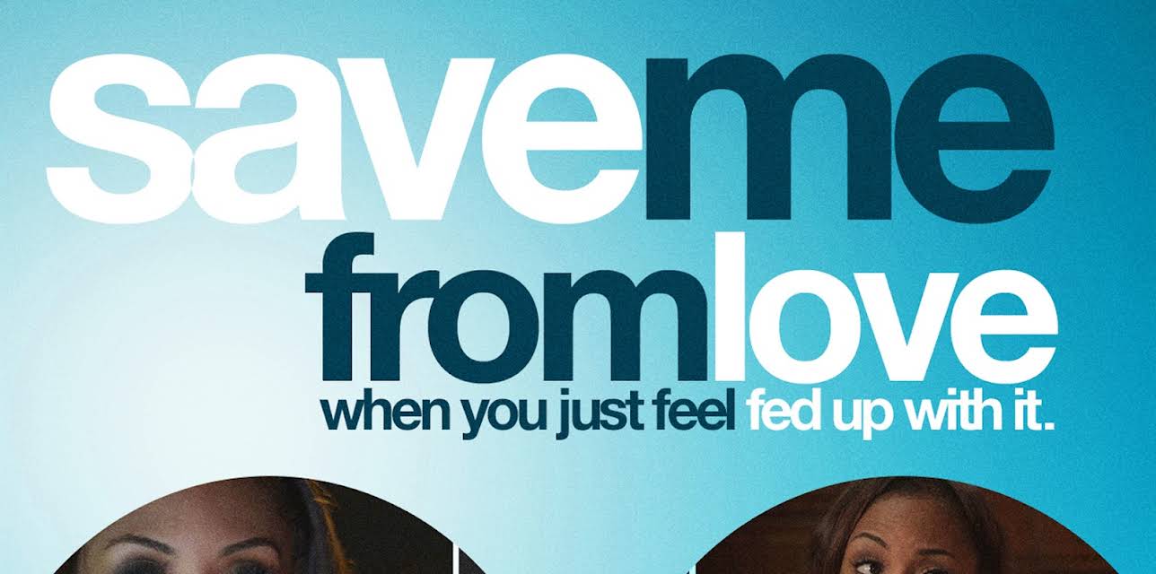 Save Me From Love (2018)