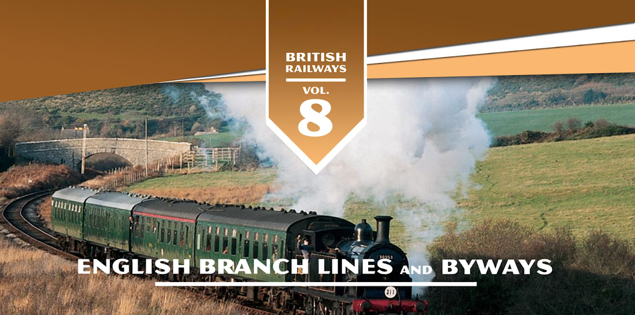 British Railways Volume 8: English Branch Lines and Byways (2016)