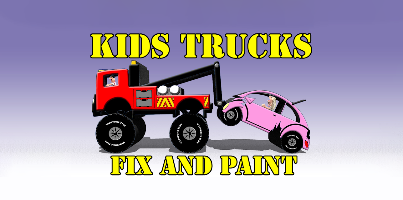 Kids Trucks Fix and Paint