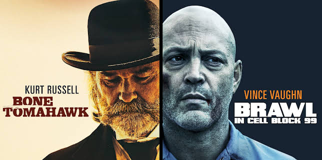 Bone Tomahawk/Brawl in Cell Block 99