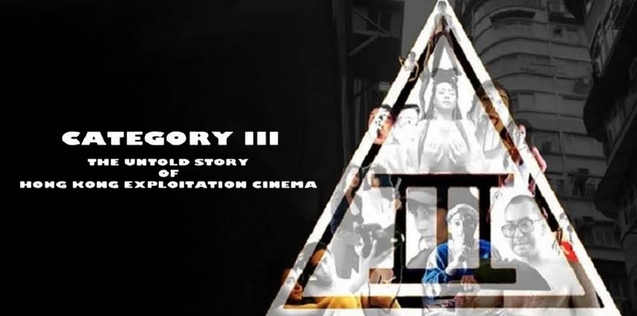 Category 3: The Untold Story of Hong Kong Exploitation Cinema (2018)