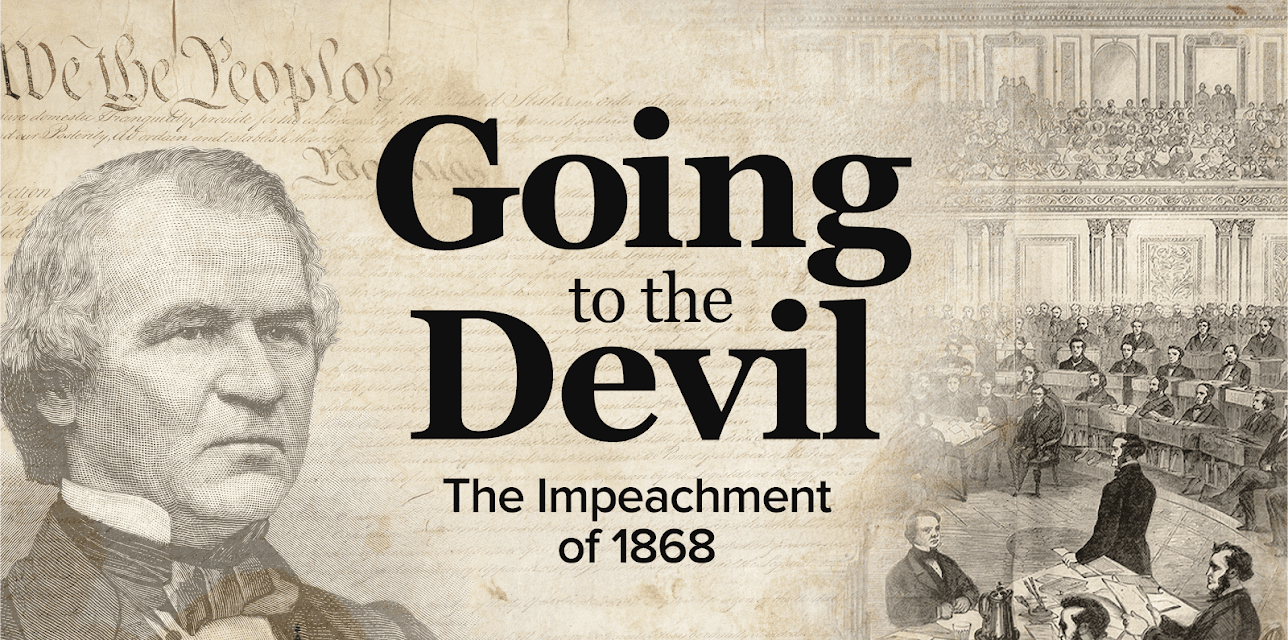 Going to the Devil: The Impeachment of 1868
