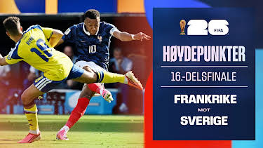 09:10: Fotball-VM 2026 Høydepunkter: 16-delsfinale, Frankrike–Sverige | NRK 1 | 7/1 2026