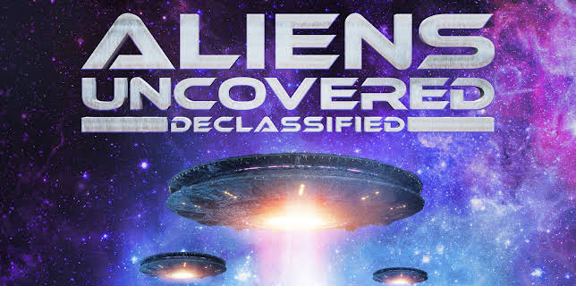 Aliens Uncovered: Declassified (2024)