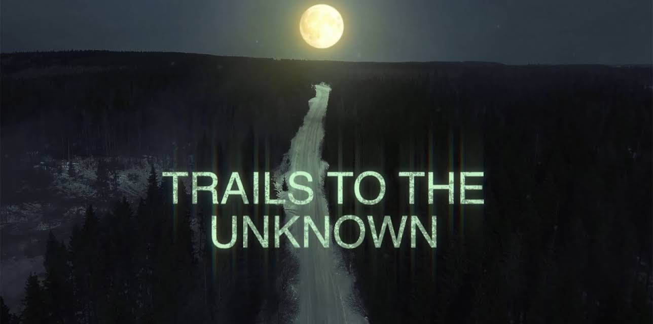 Trails to the Unknown