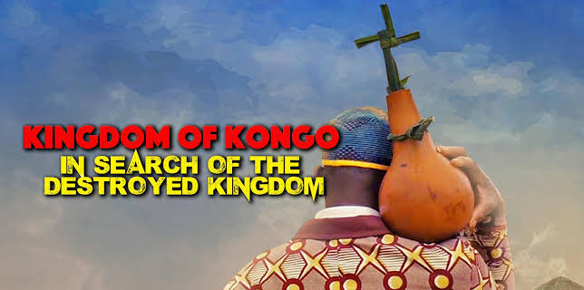 Kingdom of Kongo: In Search of the Destroyed Kingdom (2022)