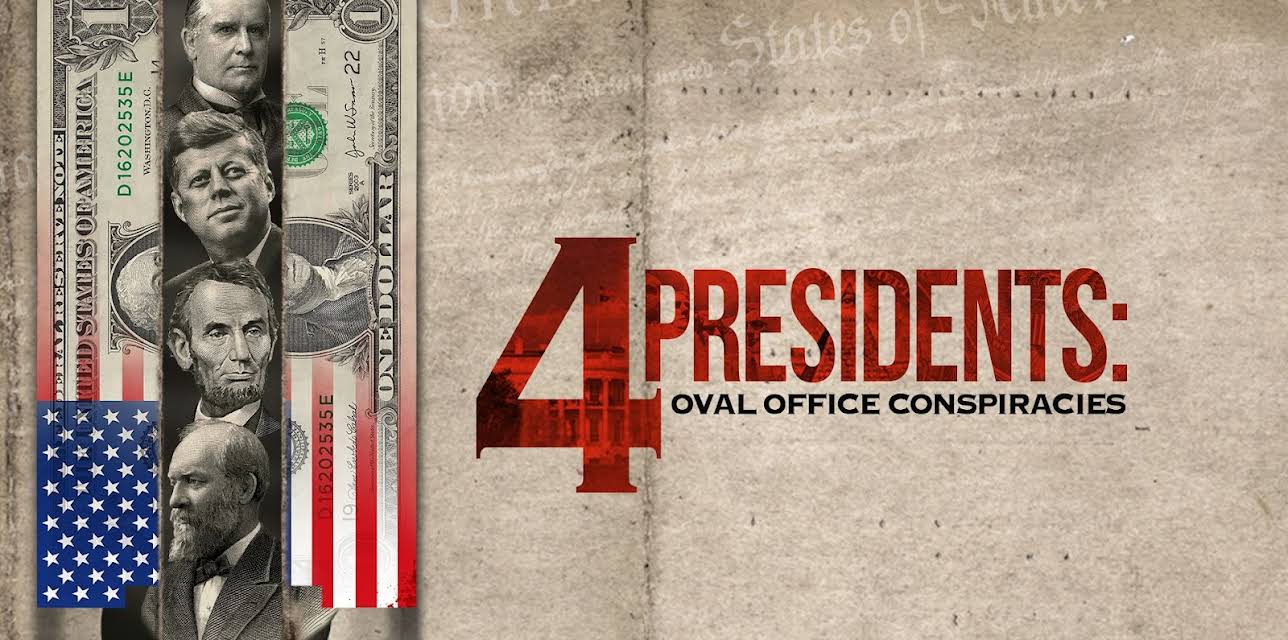 4 Presidents: Oval Office Conspiracies (2020)