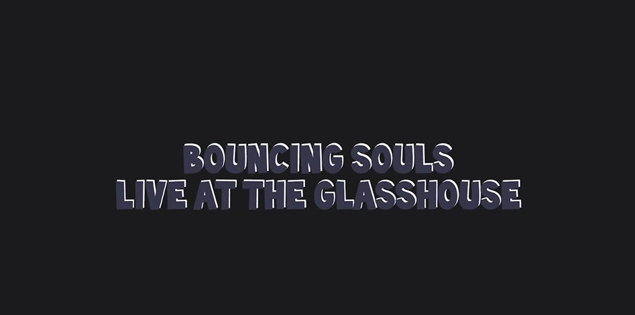 Bouncing Souls - Live At The Glasshouse (2005)