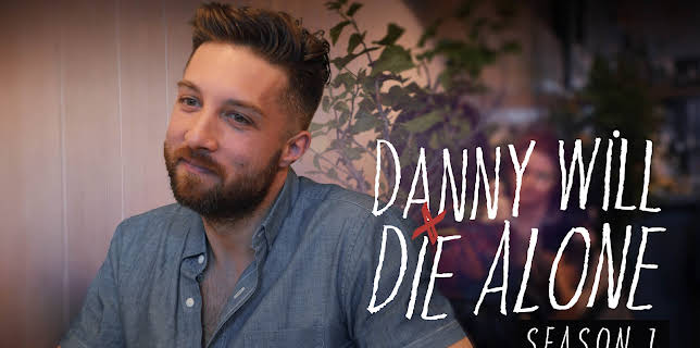 Danny Will Die Alone