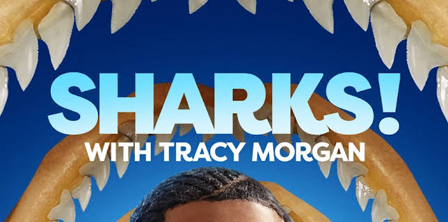 Tracy Morgan Presents: Sharks! with Tracy Morgan (2022)