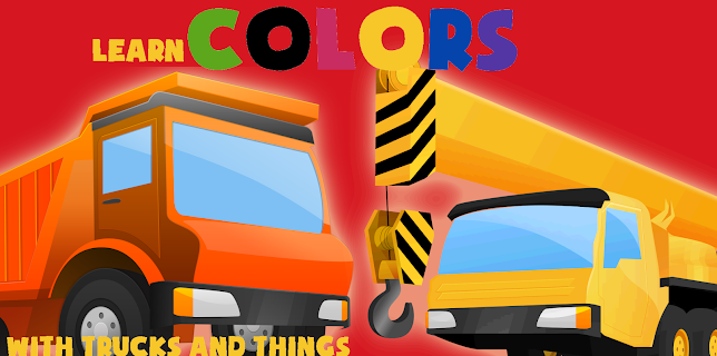Learn Colors With Trucks And Things That Go Video For Kids
