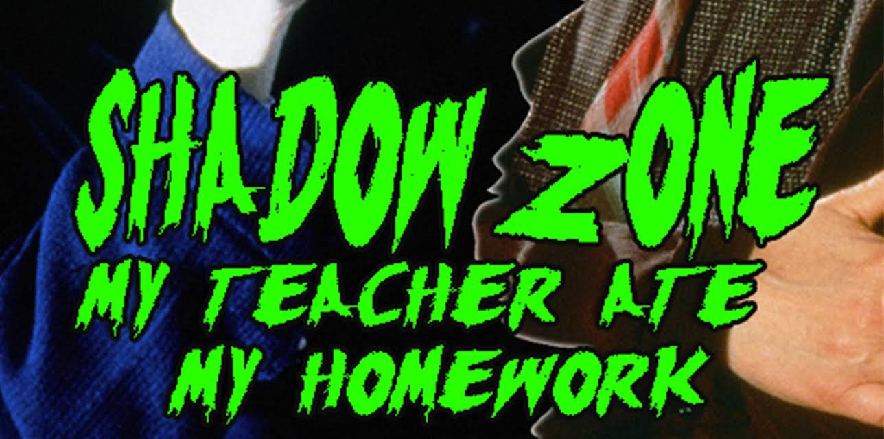 Shadowzone: My Teacher Ate My Homework (1997)