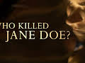 Who Killed Jane Doe?